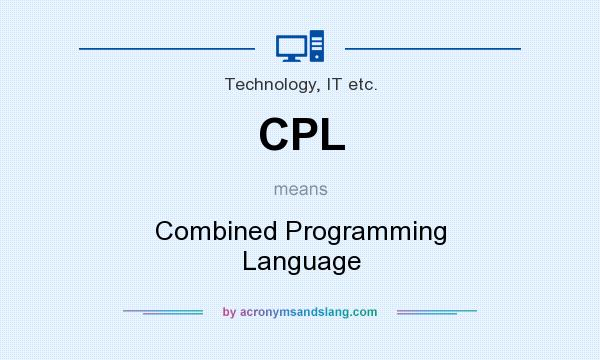 What does CPL mean? It stands for Combined Programming Language