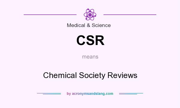 What does CSR mean? It stands for Chemical Society Reviews