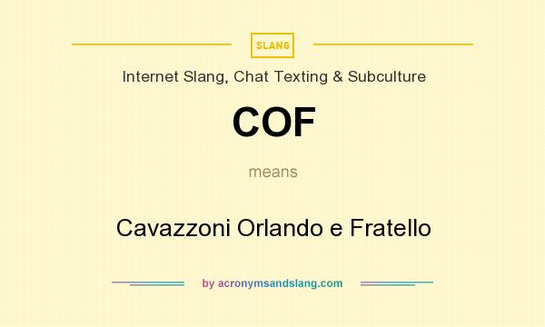 What does COF mean? It stands for Cavazzoni Orlando e Fratello