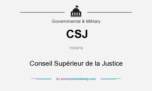 What does CSJ mean? It stands for Conseil Supérieur de la Justice