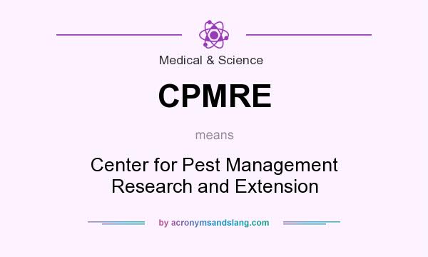 What does CPMRE mean? It stands for Center for Pest Management Research and Extension