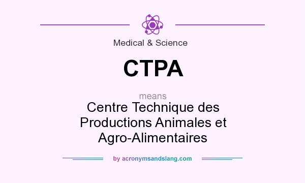 What does CTPA mean? It stands for Centre Technique des Productions Animales et Agro-Alimentaires