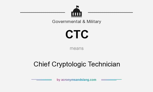 What does CTC mean? It stands for Chief Cryptologic Technician