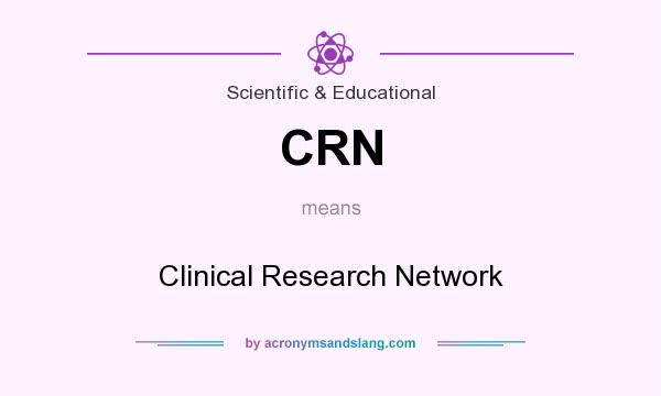 What does CRN mean? It stands for Clinical Research Network