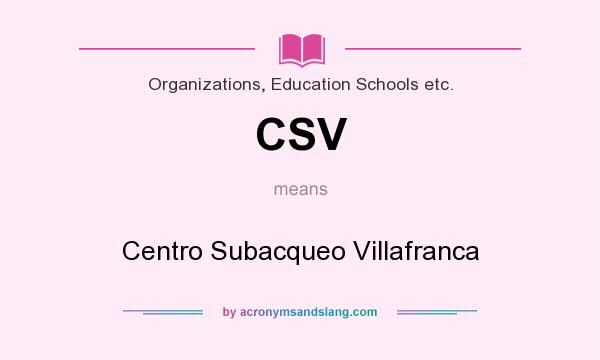 What does CSV mean? It stands for Centro Subacqueo Villafranca