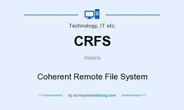 What does CRFS mean? It stands for Coherent Remote File System