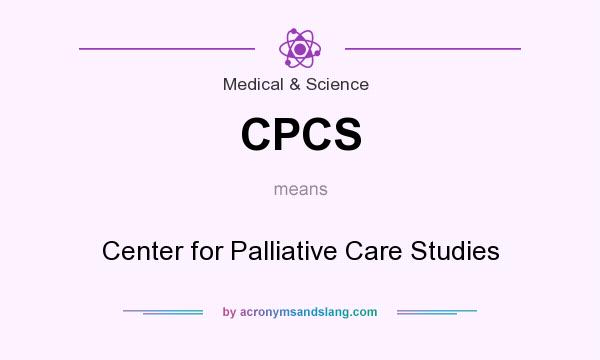What does CPCS mean? It stands for Center for Palliative Care Studies