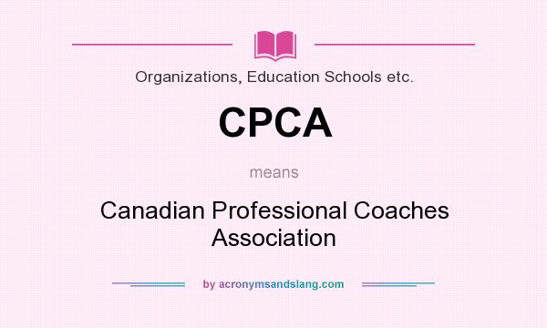 What does CPCA mean? It stands for Canadian Professional Coaches Association