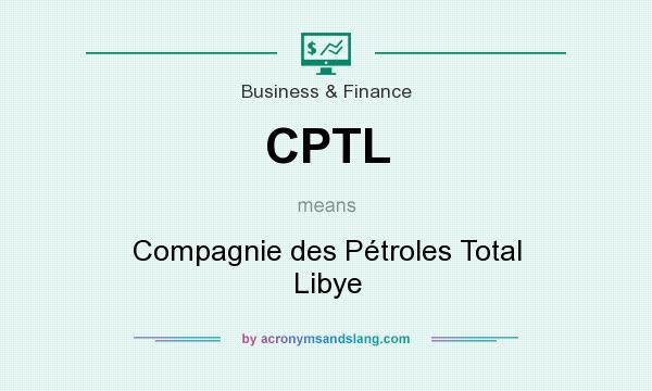 What does CPTL mean? It stands for Compagnie des Pétroles Total Libye