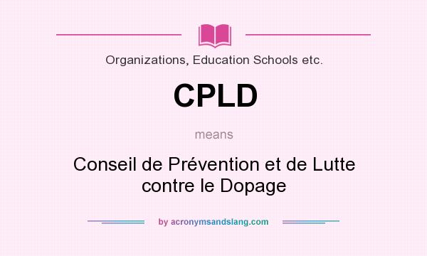 What does CPLD mean? It stands for Conseil de Prévention et de Lutte contre le Dopage