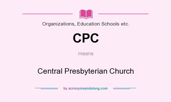 What does CPC mean? It stands for Central Presbyterian Church
