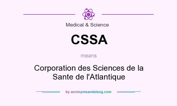 What does CSSA mean? It stands for Corporation des Sciences de la Sante de l`Atlantique