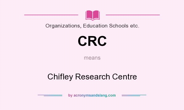 What does CRC mean? It stands for Chifley Research Centre