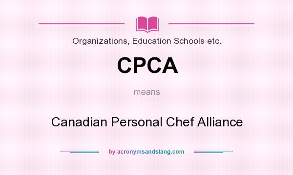 What does CPCA mean? It stands for Canadian Personal Chef Alliance
