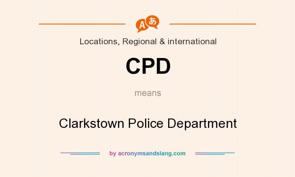 What does CPD mean? It stands for Clarkstown Police Department