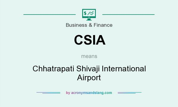 What does CSIA mean? It stands for Chhatrapati Shivaji International Airport