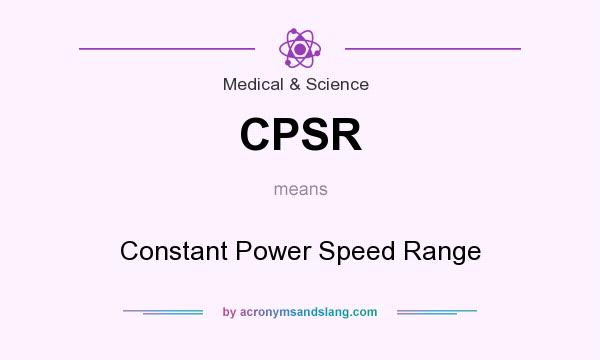What does CPSR mean? It stands for Constant Power Speed Range