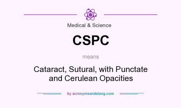 What does CSPC mean? It stands for Cataract, Sutural, with Punctate and Cerulean Opacities
