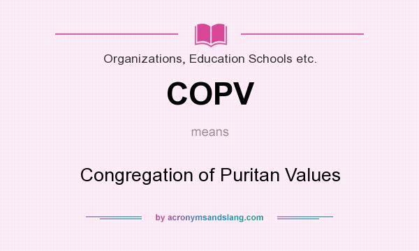 What does COPV mean? It stands for Congregation of Puritan Values