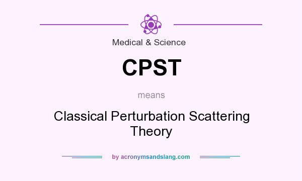 What does CPST mean? It stands for Classical Perturbation Scattering Theory