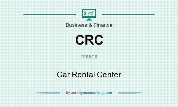 What does CRC mean? It stands for Car Rental Center