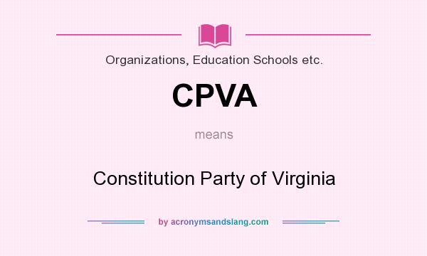 What does CPVA mean? It stands for Constitution Party of Virginia