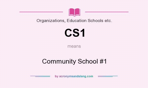 What does CS1 mean? It stands for Community School #1