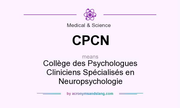 What does CPCN mean? It stands for Collège des Psychologues Cliniciens Spécialisés en Neuropsychologie