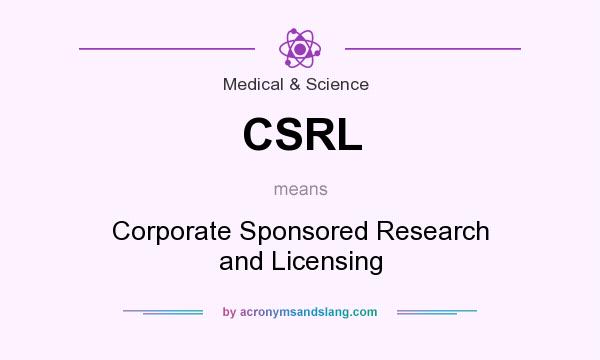What does CSRL mean? It stands for Corporate Sponsored Research and Licensing
