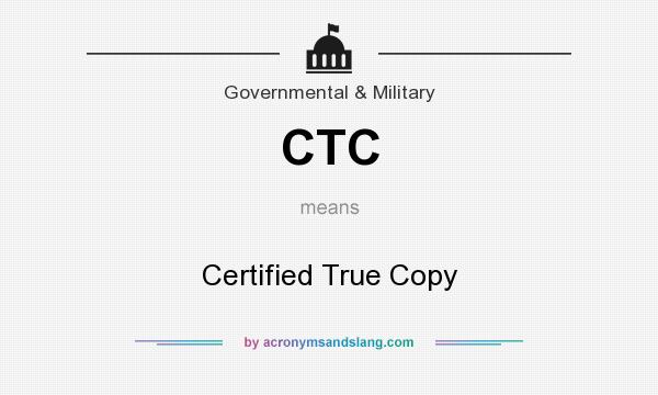 What does CTC mean? It stands for Certified True Copy