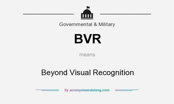 What does BVR mean? It stands for Beyond Visual Recognition