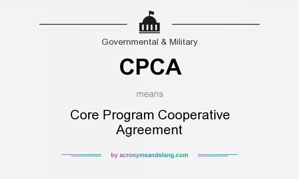 What does CPCA mean? It stands for Core Program Cooperative Agreement