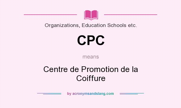 What does CPC mean? It stands for Centre de Promotion de la Coiffure