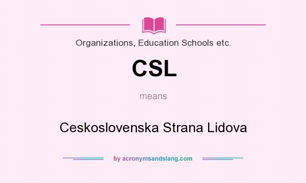 What does CSL mean? It stands for Ceskoslovenska Strana Lidova