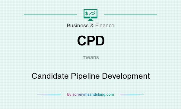 What does CPD mean? It stands for Candidate Pipeline Development