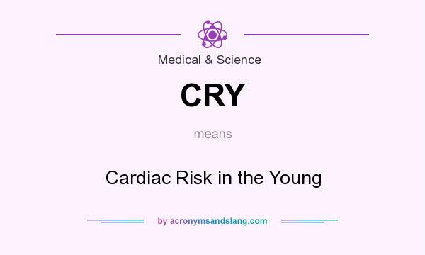 What does CRY mean? It stands for Cardiac Risk in the Young