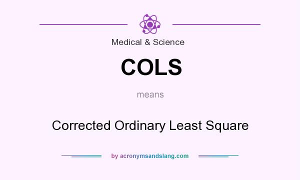What does COLS mean? It stands for Corrected Ordinary Least Square