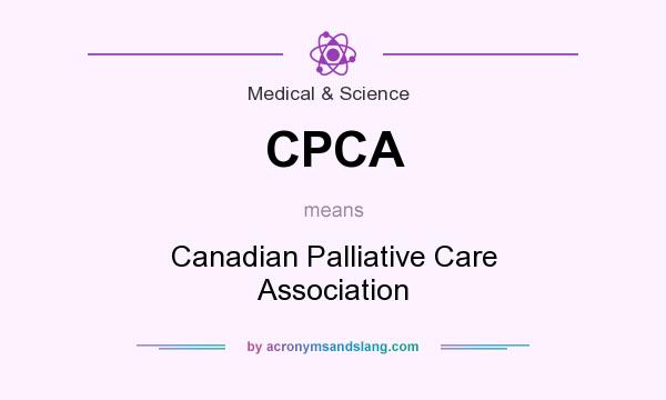 What does CPCA mean? It stands for Canadian Palliative Care Association