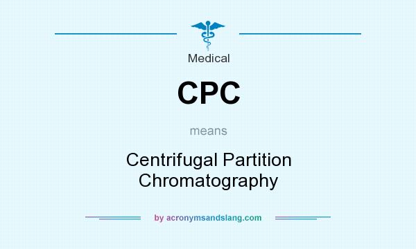 What does CPC mean? It stands for Centrifugal Partition Chromatography