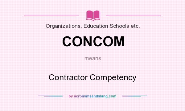 What does CONCOM mean? It stands for Contractor Competency