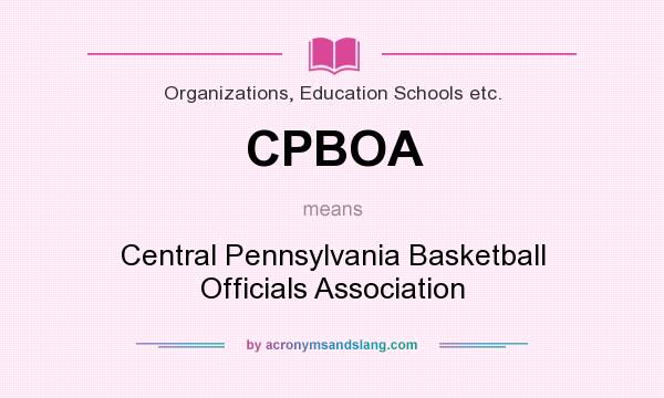 What does CPBOA mean? It stands for Central Pennsylvania Basketball Officials Association