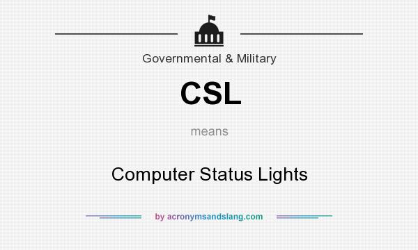 What does CSL mean? It stands for Computer Status Lights