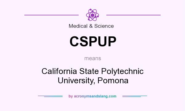 What does CSPUP mean? It stands for California State Polytechnic University, Pomona