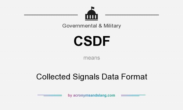 What does CSDF mean? It stands for Collected Signals Data Format