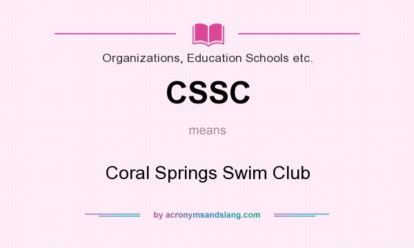 What does CSSC mean? It stands for Coral Springs Swim Club