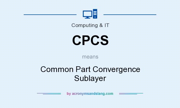 What does CPCS mean? It stands for Common Part Convergence Sublayer