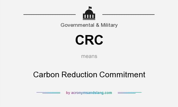 What does CRC mean? It stands for Carbon Reduction Commitment
