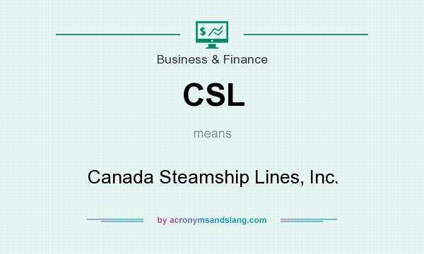 What does CSL mean? It stands for Canada Steamship Lines, Inc.