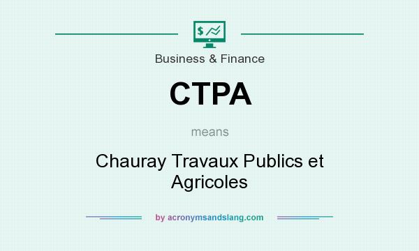 What does CTPA mean? It stands for Chauray Travaux Publics et Agricoles
