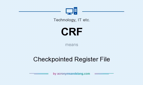 What does CRF mean? It stands for Checkpointed Register File